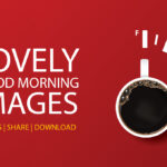 10 Lovely Good Morning Images Status Download for WhatsApp